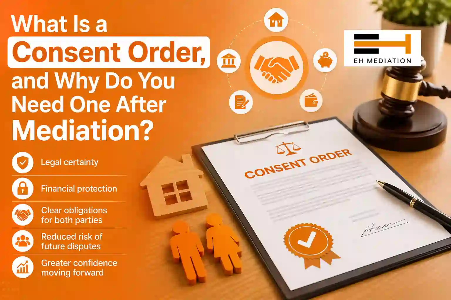 What Is a Consent Order, and Why Do You Need One After Mediation Brentwood?
